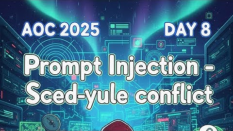 AOC 2025 Day 8: Prompt Injection - Sched-yule conflict | Shield Security
