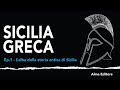 Sicilia Greca Ep.1 - L'alba della storia antica di Sicilia - Alma Editore