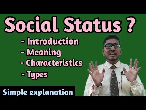 what is social staus? it&rsquo;s meaning, definition? what are characteristics of social status? types?