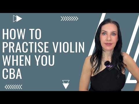 How to Practise Violin When You Can’t Be Bothered