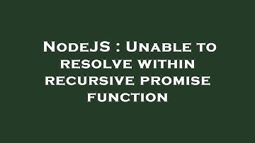 NodeJS : Unable to resolve within recursive promise function