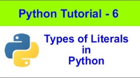 Type of literals in Python | Python Tutorial -6