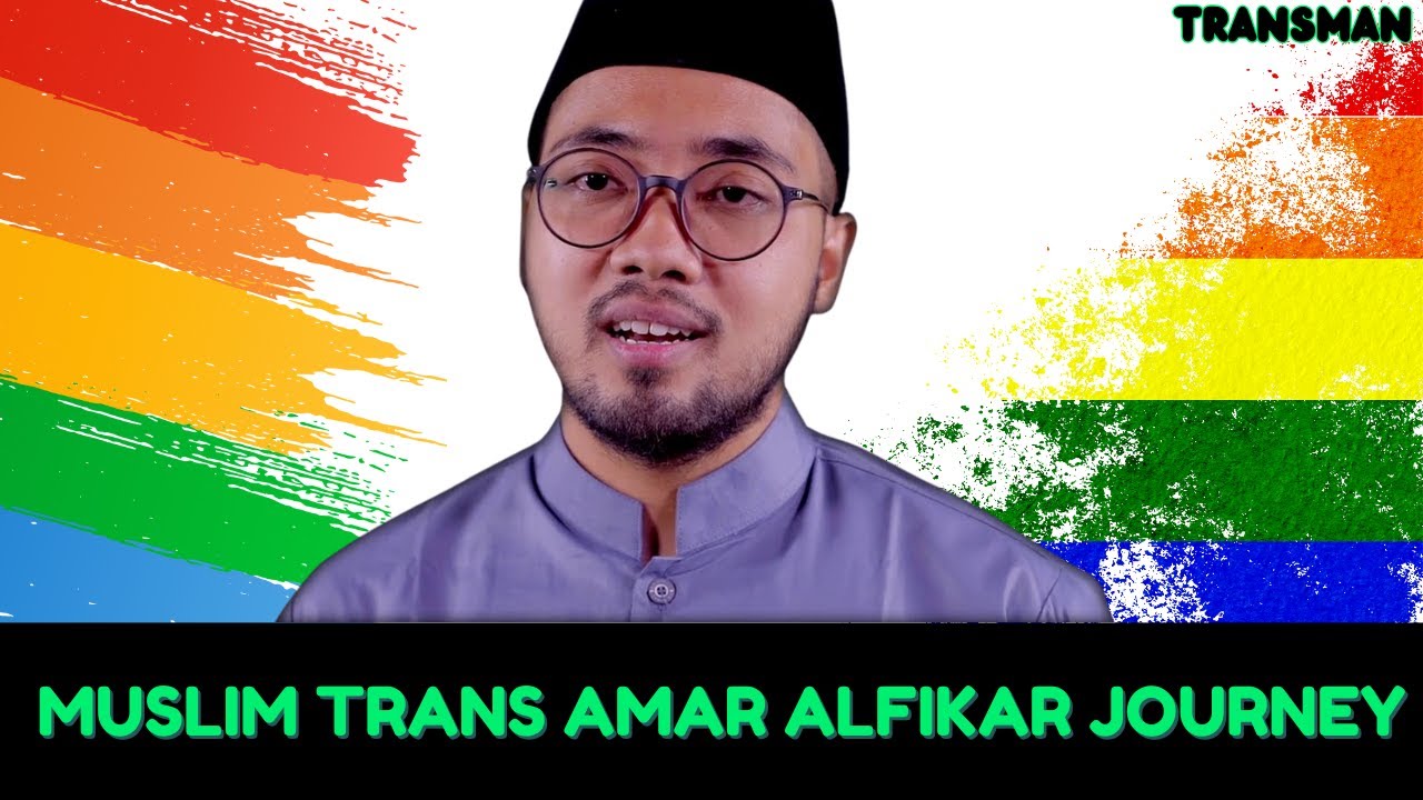Muslim Transman Amar Alfikar Transition Journey || female to male || 
