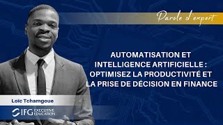 Automatisation & IA : optimisez la productivité et la prise de décision en finance Loïc Tchamgoue