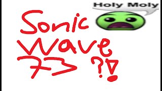 SONIC WAVE 73 (COMPLETION STARTS AT 20SEC)