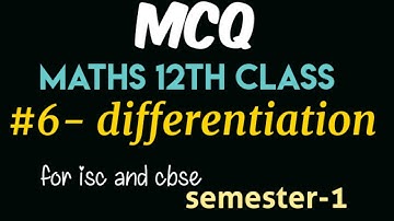 Differentiation-6 | MCQ | class12 | Isc | cbse