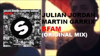 Julian Jordan & Martin Garrix - BFAM (ORIGINAL MIX)