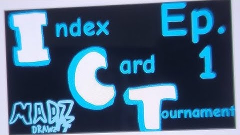 I.C.T.(index card tournament) Ep. 1-The Drawing Part