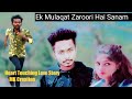 Ek Mulaqat Zaroori Hai Sanam | Heart Touching Love Story | Mk Creation | Ft. Mahi Queen