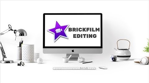 iMovie - Editing a BrickFilm (Basics)