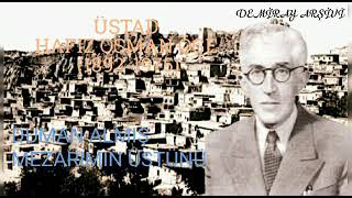 Duman Almış Mezarımın Üstünü (Nesibe) Üstad Hafız Osman ÖGE (1892-1975) Resimi