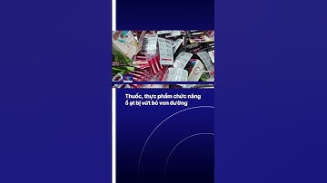 Thuốc, thực phẩm chức năng ồ ạt bị vứt bỏ ven đường | VTVIndex