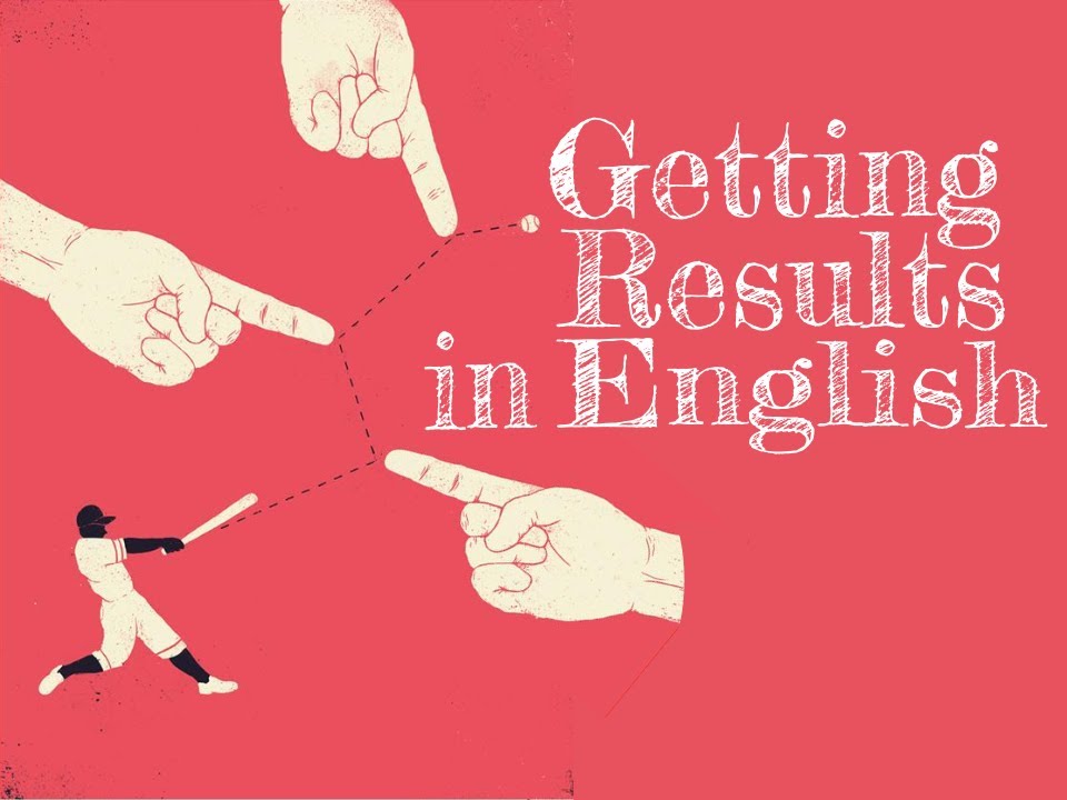 Your english getting better. Getting Results. English Culture posters.