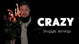 Struggle Jennings - Crazy (Song)