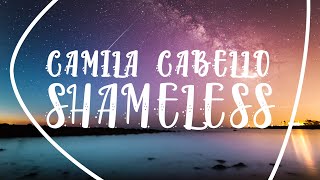Camila Cabello - Shameless (Lyrics - Letras - Şarkı sözü)