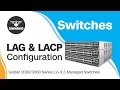 How to Configure LAG &amp; LACP using CLI - COMMANDO Soldier 2000 / 3000 Series L2+/L3 Managed Switches