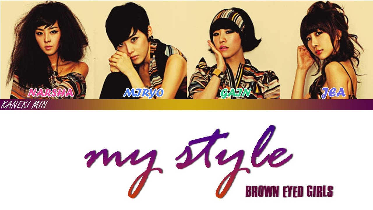 Brown Eyed Girls – My style (Colour Coded Lyrics han/rom/eng)