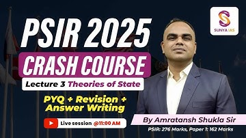 L3 | Theories of State | PSIR Crash Course Cum Enrichment | Mains 2025 | SUNYA IAS