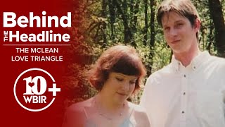Behind the Headline: The McLean Love Triangle