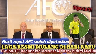 🔴 YES ALHAMDULULLAH RESMI DIULANG ~AFC Beri pernyataan bijak ini usai temukan kejanggalan dari wasit