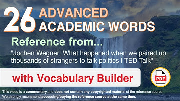 26 Advanced Academic Words Ref from "What happened when we paired up thousands [...] politics, TED"