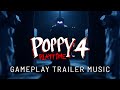 Poppy Playtime Chapter 4 Gameplay Trailer Music Poppy Playtime Chapter 4 Gameplay Trailer Music