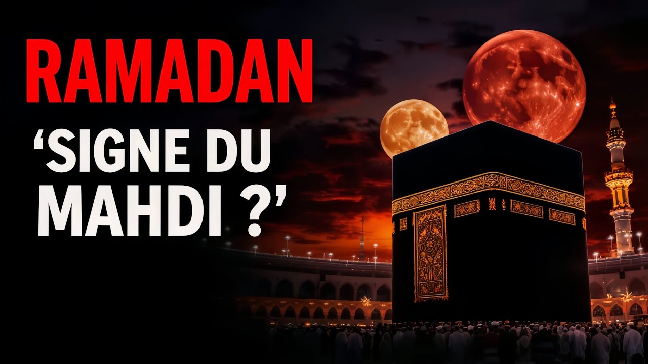 Le Ramadan 2026 est-il le dernier avant l’arrivée du Mahdi ? 