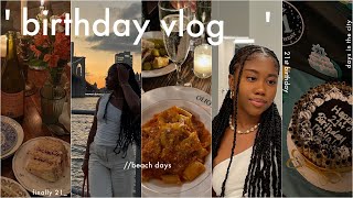 weekly vlog | celebrating my 21st birthday 🥂 (glow up with me, beach days &amp; a fun week)