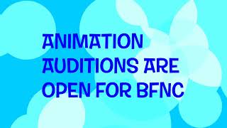 BFNC animation auditions are OPEN