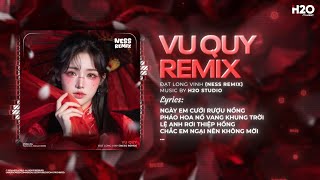 Vu Quy Remix (Bản Peak) - Đạt Long Vinh x Ness ♫ Ngày Em Cưới Rượu Nồng Pháo Hoa Nổ Vang Tung Trời
