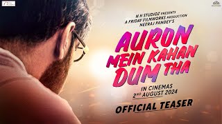 Auron Mein Kahan Dum Tha (Official Teaser) | Ajay D, Tabu | Neeraj Pandey | July 5, 2024