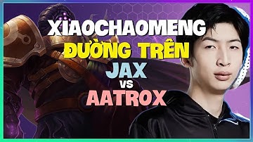 Jax THÁCH ĐẤU: XiaoChaoMeng Biến Hóa Đường Trên Với Pha Xử Lý & Macro Thần Thánh! (Vietsub)