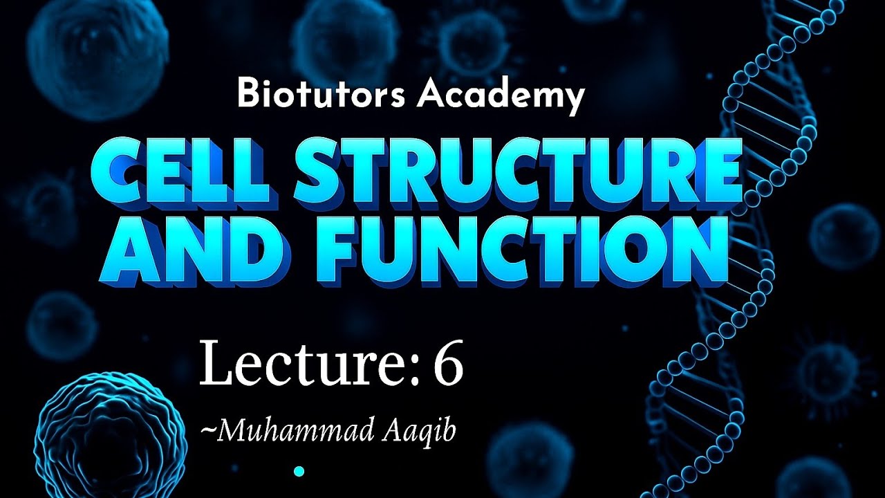 CELL STRUCTURE AND FUNCTION LECTURE: 6 by BioTutors Academy - YouTube