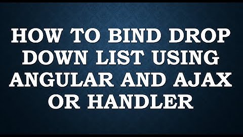 How to bind #drop down list using #angular and #ajax or #handler