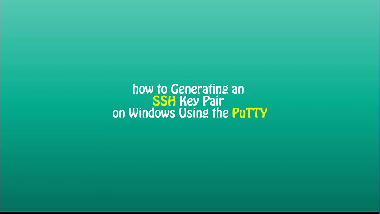 How to Generating an SSH Key Windows Using the PuTTY. - YouTube