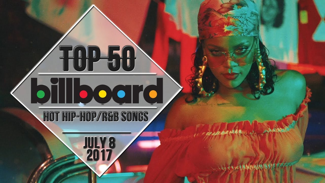 Top 50 • Us Hip Hop Randb Songs • July 8 2017 Billboard Charts Youtube