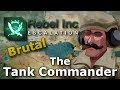 Rebel Inc. Escalation: Brutal Guides - The Tank Commander + Azure Dam