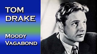Moody Vagabond | Tom Drake - 1945