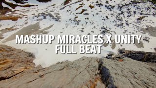 Mashup Miracles X Unity Full Beat Remix ( Ikyy Pahlevii )
