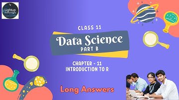 Class 11th Data Science Chapter 11 - Introduction to R Long Answers video