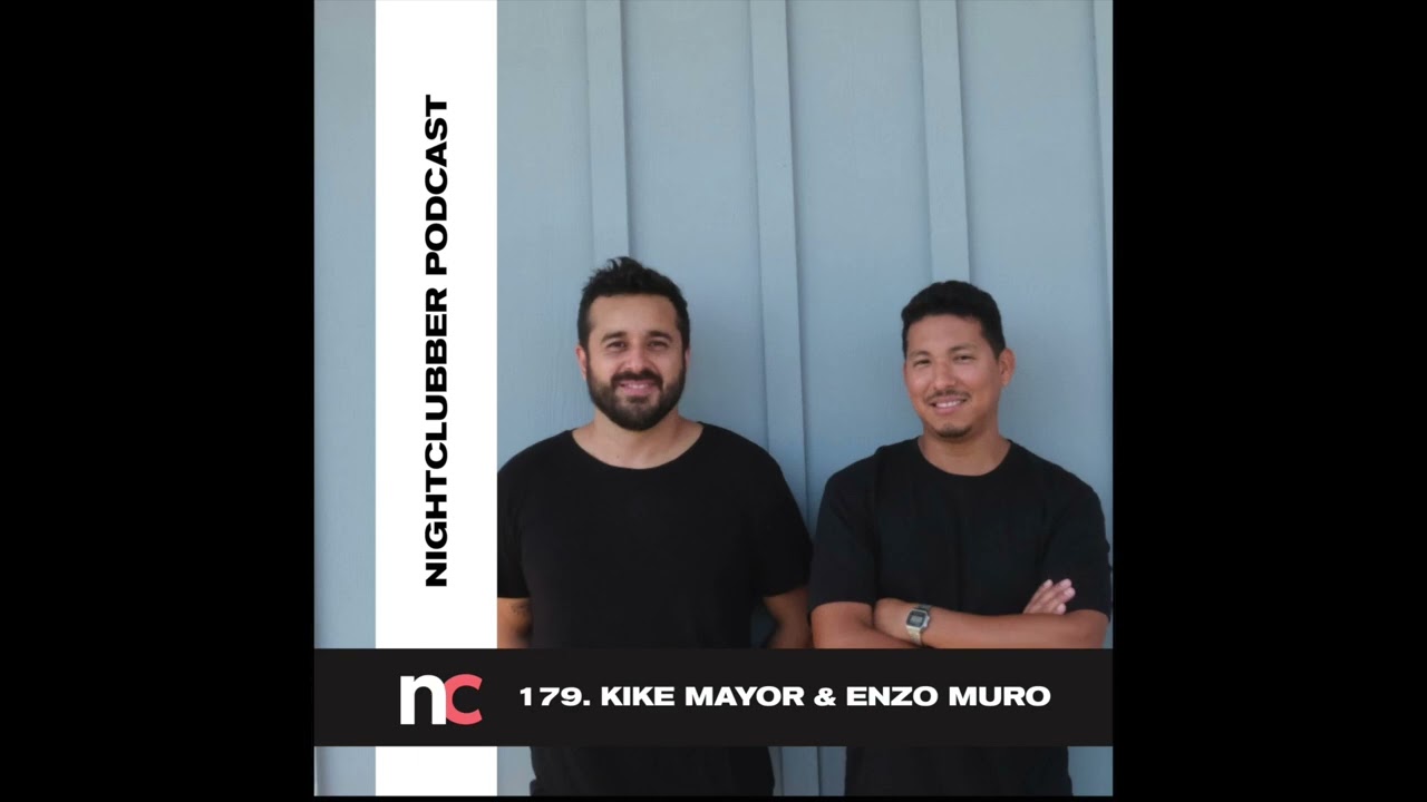Kike Mayor & Enzo Muro (YKW Residents), Nightclubber Podcast 179