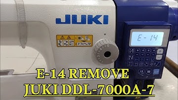How to Remove Error -14 in Juki DDL-7000A-7// E-14 Remove/SohanKumarshakya