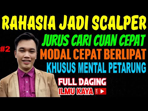 RAHASIA SUKSES MENJADI SCALPER, TRADING CEPAT CUAN BERLIPAT, MODAL 20 JUTA JADI 10 M, EMANG BISA? #2