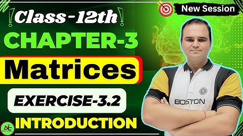 Class 12 Maths Chapter 3 Introduction (Matrices) | Ex-3.2 Introduction | NCERT CBSE