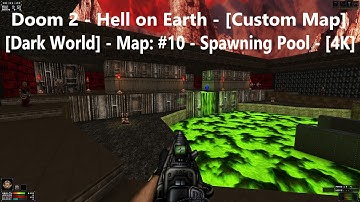 Project Brutality 3.0 - Doom 2 - [Dark World] - Map: #10 - Spawning Pool - [4K] - [100%]