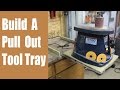 Build a pull out tool tray - Great solution for be Build a pull out tool tray - Great solution for be