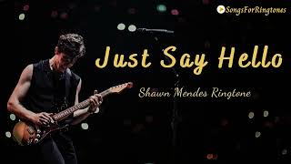 Just Say Hello – Shawn Mendes Ringtone | SongRingtones screenshot 2