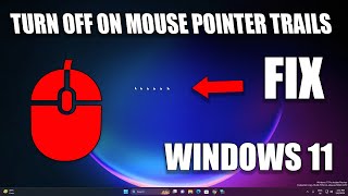 how to enable or disable mouse pointer trails in windows 11