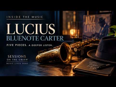 Inside the Music: Lucius Bluenote Carter — Five Pieces, A Deeper Listen