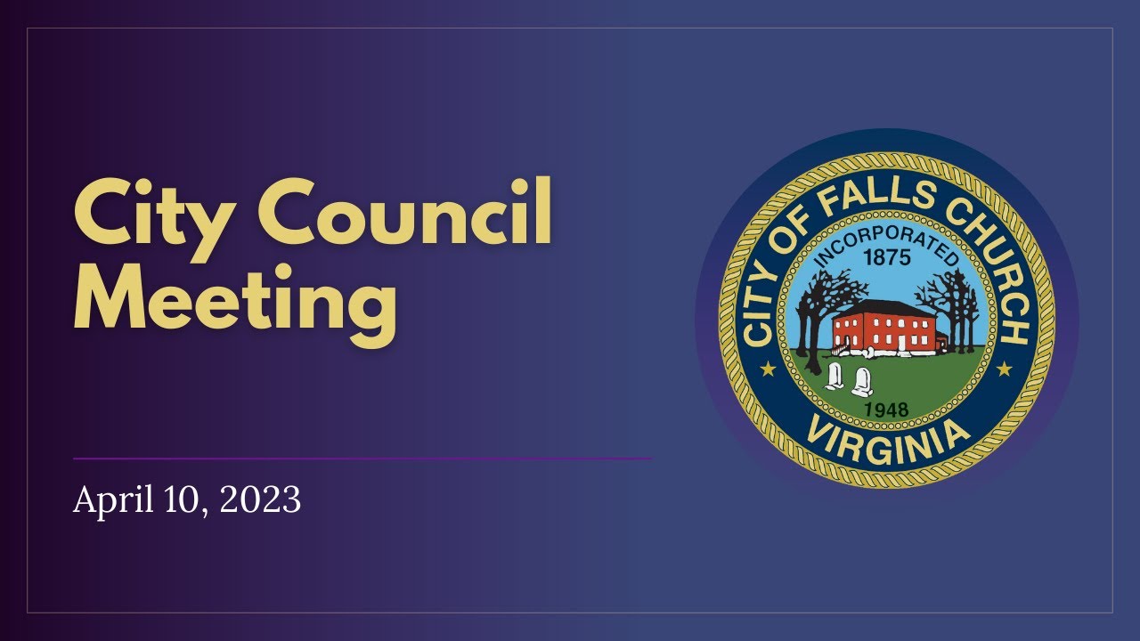 city-of-falls-church-city-council-meeting-april-24th-2023-youtube